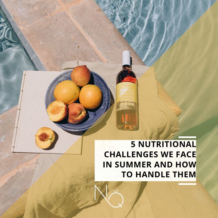 5 nutritional challenges we face in summer and how to handle them