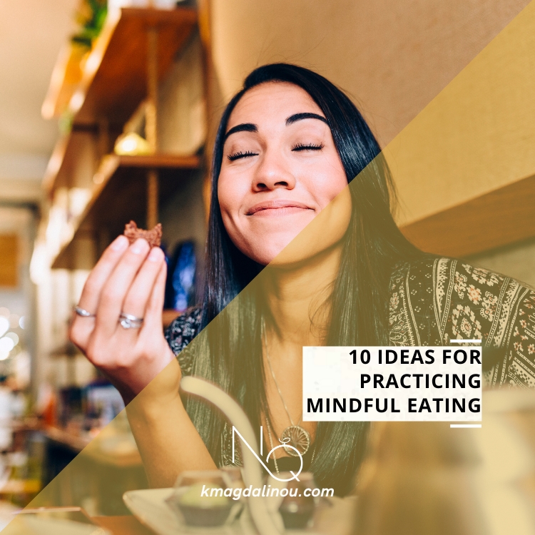 10 Ideas for Practicing Mindful Eating